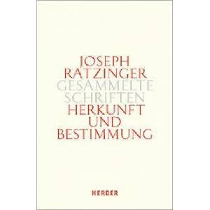 Herkunft und Bestimmung | Joseph Ratzinger (ISBN: 9783451386053)