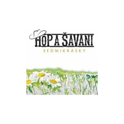 Hop a ŠaVani - Sedmikrásky CD