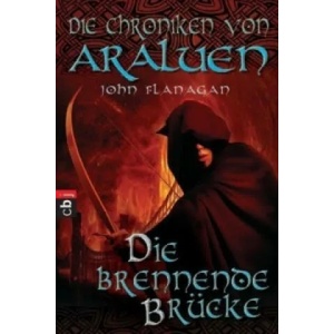 Die Chroniken von Araluen - Die brennende Brücke | John Flanagan, Angelika Eisold-Viebig (2007)