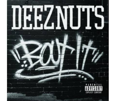DEEZ NUTS: BOUT IT CD