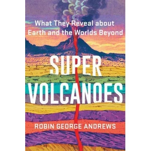 Super Volcanoes | Robin George Andrews (ISBN: 9780393542066)