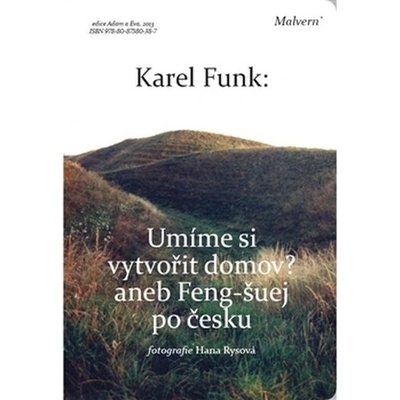 Karel Funk: Umíme si vytvořit domov? aneb Feng-šuej po česku