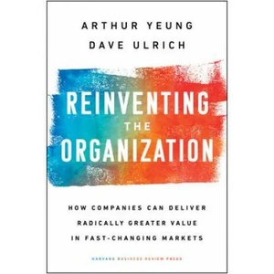 Reinventing the Organization | Arthur Yeung, Dave Ulrich (ISBN: 9781633697706)