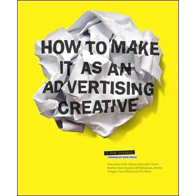 How to Make It as an Advertising Creative - Simon Veksner