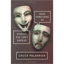 Make Something Up - Palahniuk, Chuck