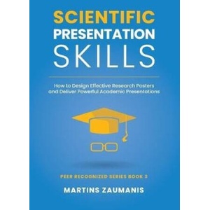 Scientific Presentation Skills | Martins Zaumanis (ISBN: 9798707079504)