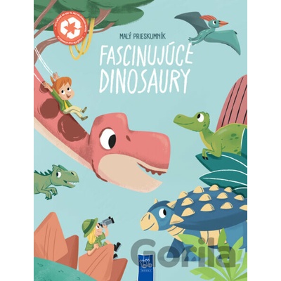 Malí prieskumníci Fascinujúce dinosaury