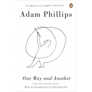 One Way and Another | Adam Phillips (ISBN: 9780241964101)
