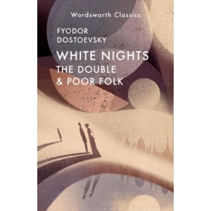 White Nights; Poor Folk; The Double (ISBN: 9781840228793)