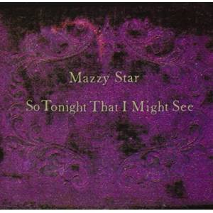Mazzy Star - So Tonight That I Might See (Reissue) (LP) (0602557537574)