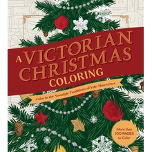 A Victorian Christmas Coloring Book Color in the Nostalgic Traditions of Yule Times Past - Editors of Chartwell Books