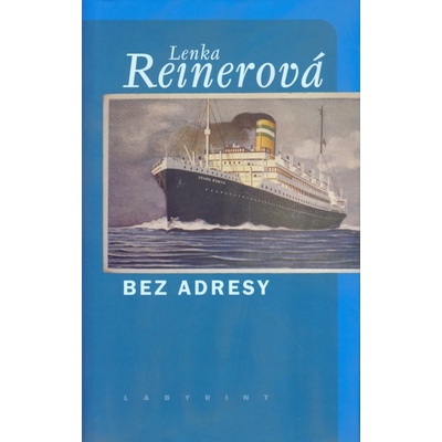 Bez adresy - Lenka Reinerová