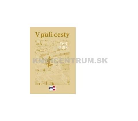 V půli cesty - Josef Duben