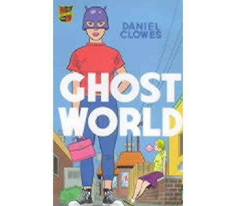 Ghost World - Daniel Clowes