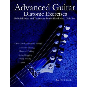 Advanced Guitar Diatonic Exercises to Build Speed and Techni | L Herman (ISBN: 9781497489585)