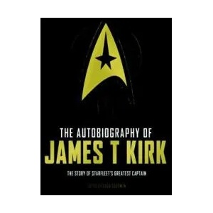 Autobiography of James T. Kirk | David A Goodman (ISBN: 9781783297467)