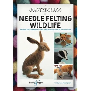Masterclass in Needle Felting Wildlife (ISBN: 9781787117471)