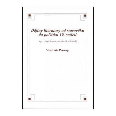 Dějiny literatury od staro. do poč.19.st - Vladimír Prokop
