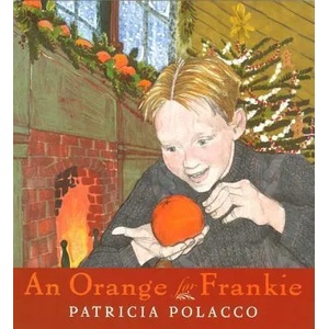 An Orange for Frankie | Patricia Polacco (ISBN: 9780399243028)
