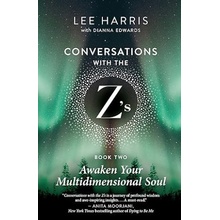 Awaken Your Multidimensional Soul: Conversations with the ZS, Book Two Harris LeePaperback