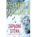Západní stěna -- Pod sebou propast, před sebou vítězství - Reinhold Messner