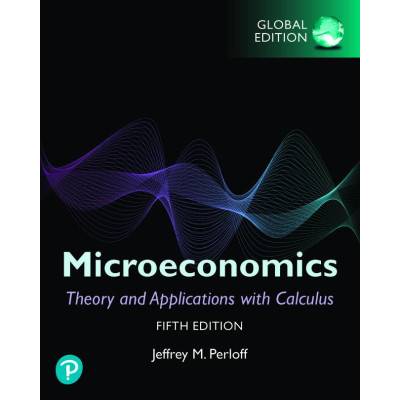 Microeconomics: Theory and Applications with Calculus, Global Edition | Jeffrey Perloff