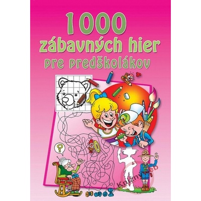 1000 zábavných hier pre predškolákov