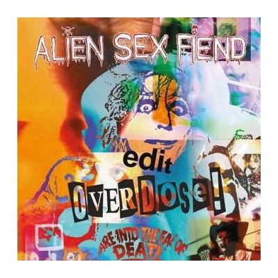 Alien Sex Fiend - Edit Overdose! CD