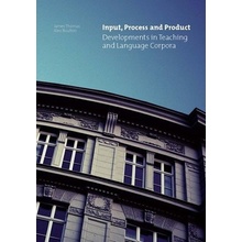 Input, Process and Product: Developments in Teaching and Language Corpora