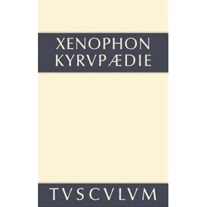 Kyrupadie / Die Erziehung Des Kyros | Xenophon, Rainer Nickel (2014)