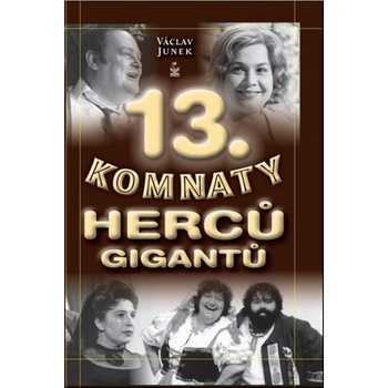 13. komnaty herců gigantů - Václav Junek