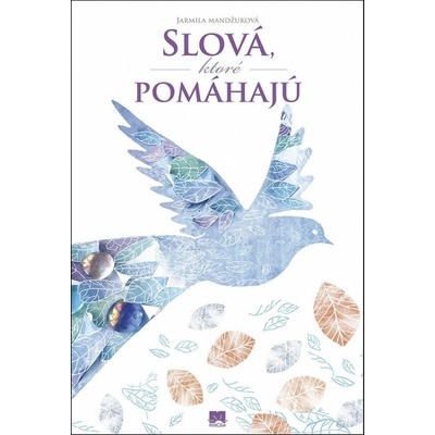 Slová, ktoré pomáhajú - Jarmila Mandžuková