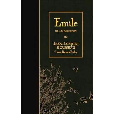 Emile: or, On Education | Jean-Jacques Rousseau, Barbara Foxley