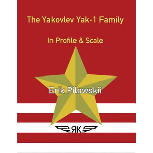 The Yakovlev Yak-1 Family In Profile & Scale | Erik Pilawskii (ISBN: 9781471625220)