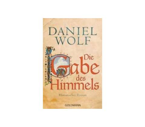 Die Gabe des Himmels Daniel Wolf