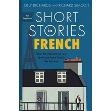Short Stories in French for Beginners - Olly Richards