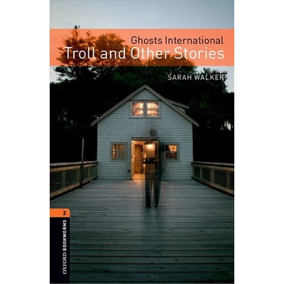Oxford Bookworms Library New Edition 2 Ghosts International: Troll and Other Stories with Audio Mp3