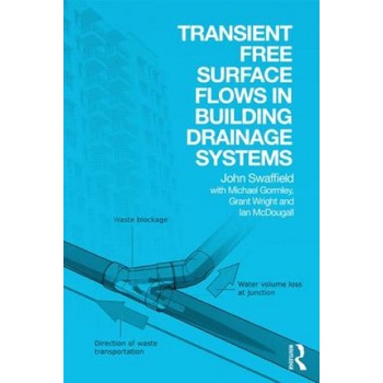 Transient Free Surface Flows in Building Drainage Systems | John A. Swaffield