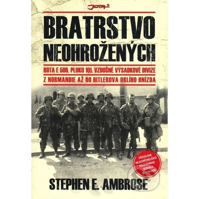 Bratrstvo neohrožených - Stephen E Ambrose