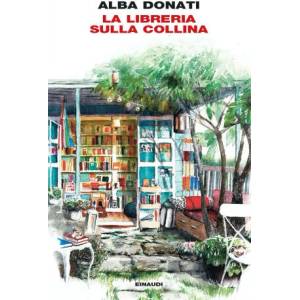La libreria sulla collina | Alba Donati (ISBN: 9788806253820)