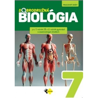 Dobrodružná Biológia pre 7. ročník ZŠ a 2.ročník gymnázií s osemročným štúdiom