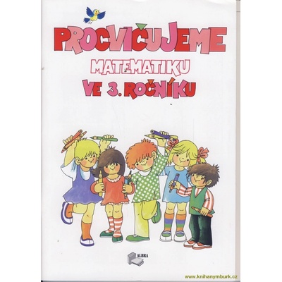 Procvičujeme matematiku ve 3. ročníku - pracovní sešit + klíč (přepracované vydání) - Plicková E.
