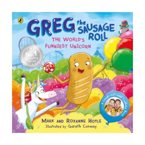 Greg the Sausage Roll: The World's Funniest Unicorn | Roxanne Hoyle, Gareth Conway (2024)
