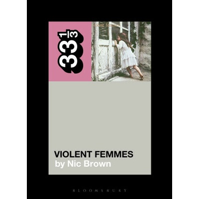 Violent Femmes' Violent Femmes (Brown,Nic (Clemson University,USA))(Brožovaná)