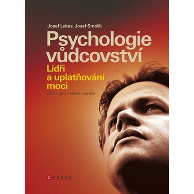Psychologie vůdcovství - Josef Lukas, Josef Smolík
