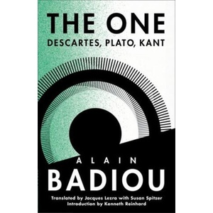 The One - Descartes, Plato, Kant | Alain Badiou, Jacques Lezra, Susan Spitzer, Kenneth Reinhard (ISBN: 9780231218801)