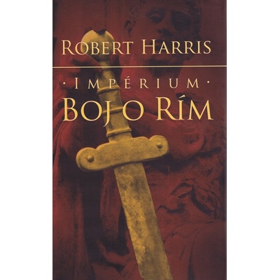 Impérium - Boj o Rím - Robert Harris