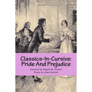 Classics-In-Cursive: Pride And Prejudice | Angela M Foster, Jane Austen (2017)