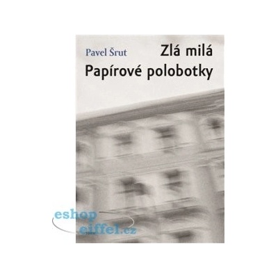 Zlá milá Papírové polobotky - Pavel Šrut