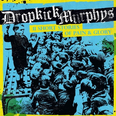 DROPKICK MURPHYS: 11 SHORT STORIES OF CD